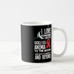 I Love Someone With Sickle Cell Anaemia Sickle Cel Coffee Mug