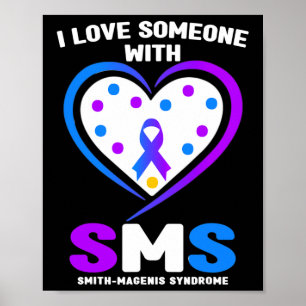 I Love Someone With Smith Magenis Syndrome Awarene Poster