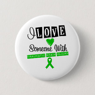 I Love Someone With Traumatic Brain Injury 6 Cm Round Badge