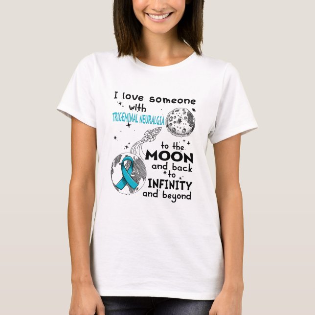 I love Someone with Trigeminal Neuralgia Awareness T-Shirt (Front)