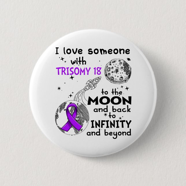 I love Someone with Trisomy 18 Awareness 6 Cm Round Badge (Front)