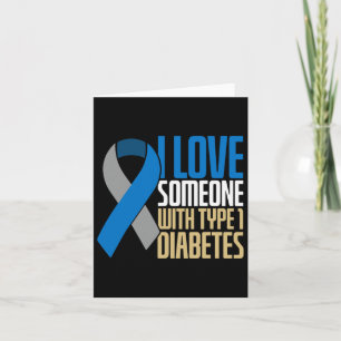 I Love Someone With Type 1 Diabetes 1 Card