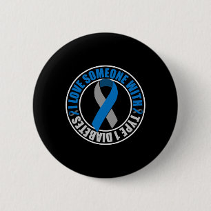 I Love Someone with Type 1 Diabetes 6 Cm Round Badge