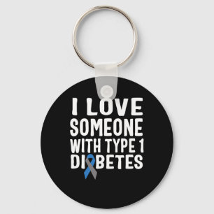 I Love Someone With Type 1 Diabetes Awareness 1 Key Ring