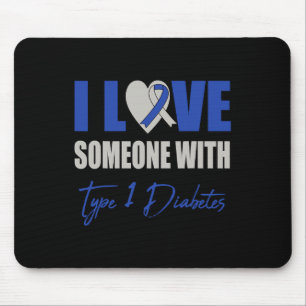 I Love Someone With Type 1 Diabetes Awareness Blue Mouse Mat