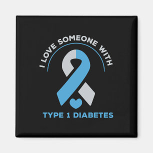 I Love Someone With Type 1 Diabetes Awareness Gift Magnet
