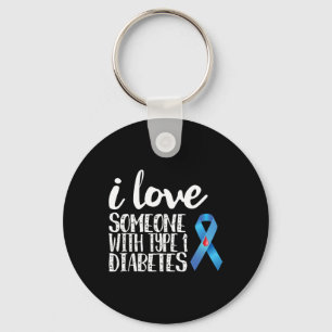 I Love Someone With Type 1 Diabetes Awareness Key Ring