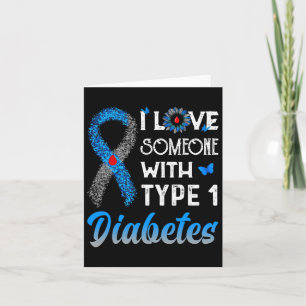 I Love Someone With Type 1 Diabetes Blue And Grey Card