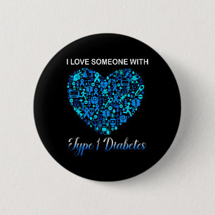 I Love Someone With Type 1 Diabetes Diabetic Aware 6 Cm Round Badge