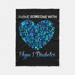 I Love Someone With Type 1 Diabetes Diabetic Aware Fleece Blanket