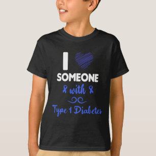 I Love Someone With Type 1 Diabetes Diabetic Aware T-Shirt