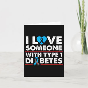 I Love Someone With Type 1 Diabetes For Type One D Card