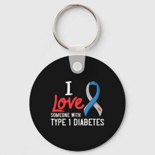 I Love Someone With Type 1 Diabetes Gift Diabetic  Key Ring