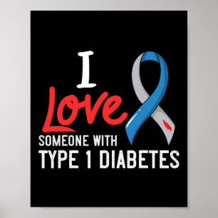 I Love Someone With Type 1 Diabetes Gift Diabetic  Poster