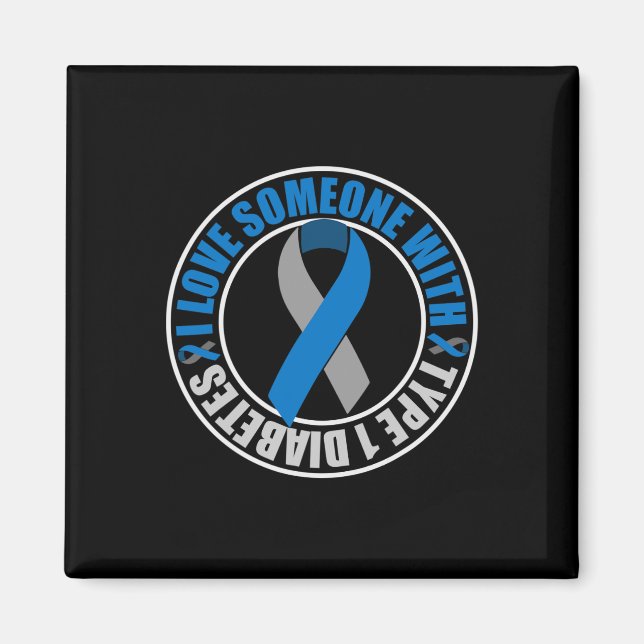 I Love Someone with Type 1 Diabetes  Magnet (Front)
