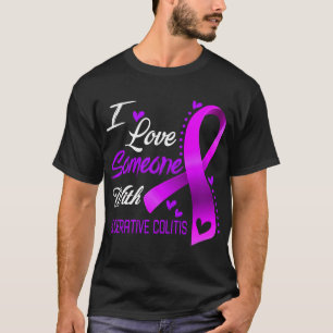 I Love Someone With Ulcerative Colitis Awareness T-Shirt