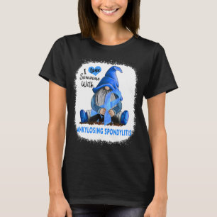 I Love Soneone With Ankylosing Spondylitis T-Shirt
