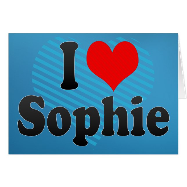 I love Sophie (Front Horizontal)