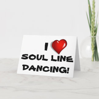 I Love Soul Line Dancing! Card