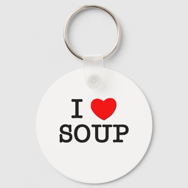 I Love SOUP ( food ) Key Ring (Front)