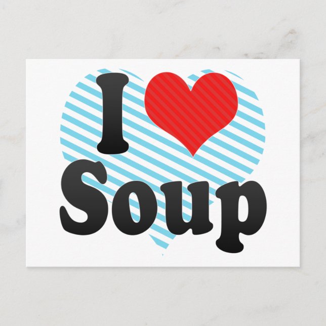 I Love Soup Postcard (Front)