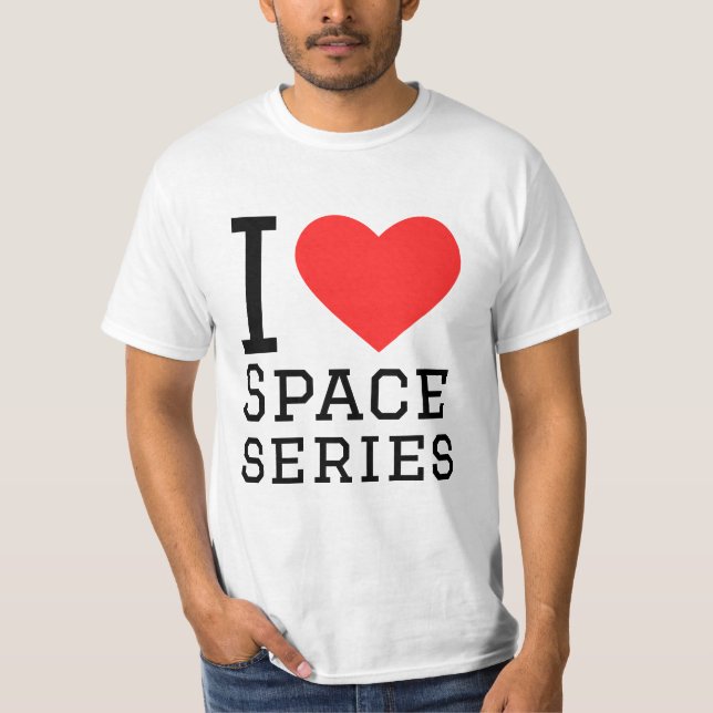 I love space series T-Shirt (Front)