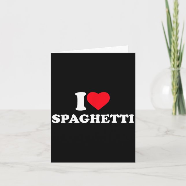 I Love Spaghetti I Heart Spaghetti Lover Food Past Card (Front)