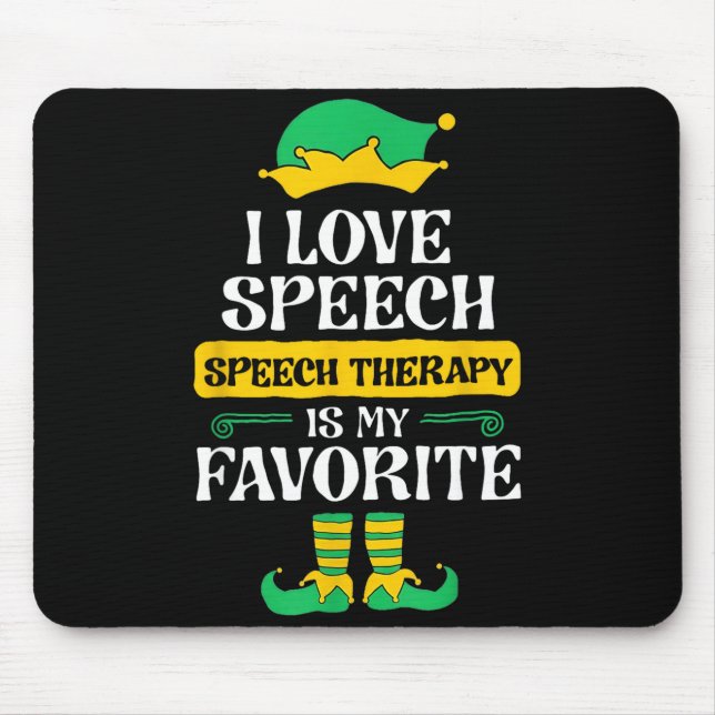 I Love Speech Speech Therapy Is My Favorite  Mouse Mat (Front)