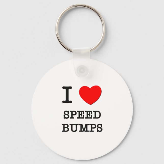 I Love Speed Bumps Key Ring (Front)