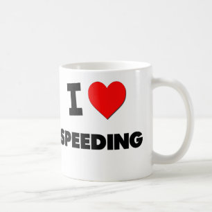 I love Speeding Coffee Mug