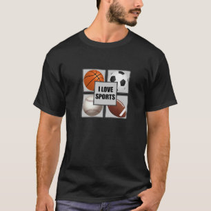 I Love Sports Baseball Basketball Football Soccer T-Shirt