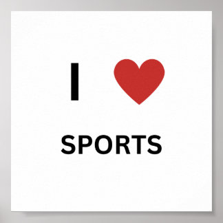 I love sports poster