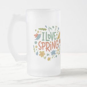 I Love Spring  Frosted Glass Beer Mug