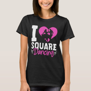 I Love Square Dancing T-Shirt