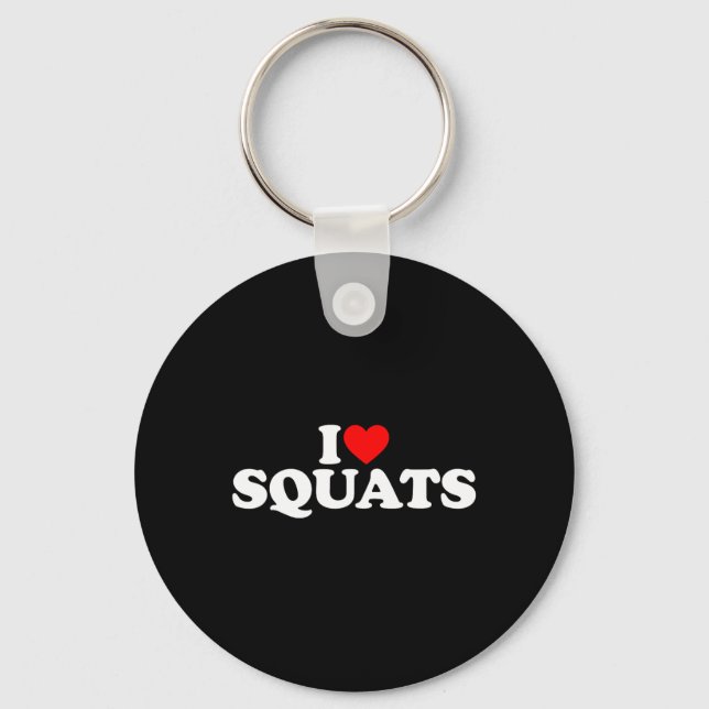 I Love Squats Workout Gym  Key Ring (Front)