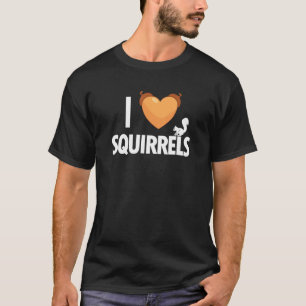 I Love Squirrels Eastern Grey Japanese Fox Squirre T-Shirt