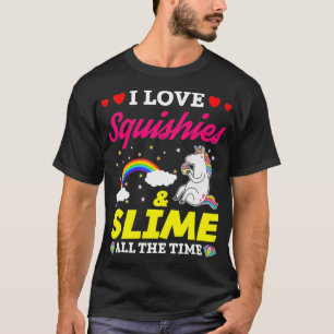 I Love Squishes And Slime Funny Unicorn Lover Gift T-Shirt