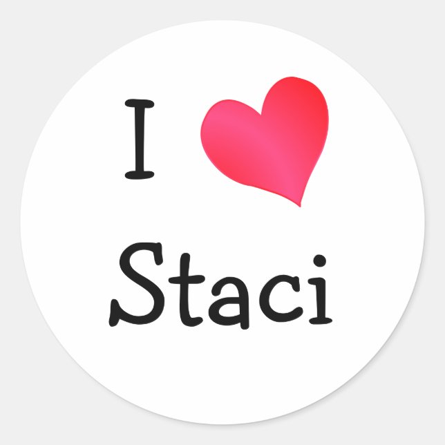 I Love Staci Classic Round Sticker (Front)