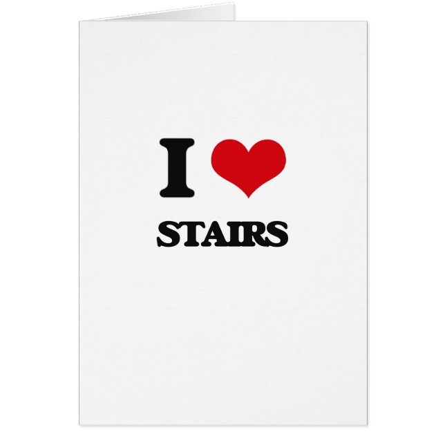 I love Stairs (Front)