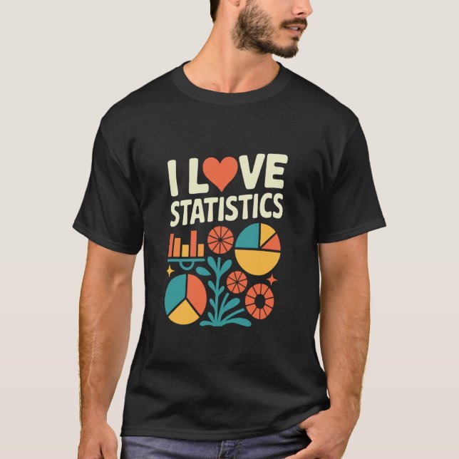 I Love Statistics Colourful Data Charts T-Shirt (Front)