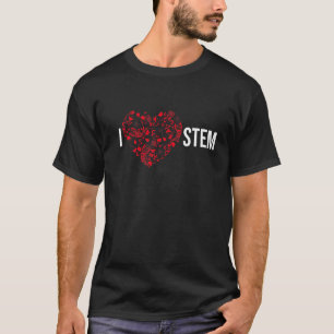 I Love STEM Science Technology Engineering Math   T-Shirt