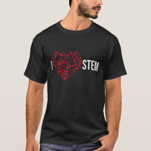 I Love STEM Science Technology Engineering Math T-Shirt