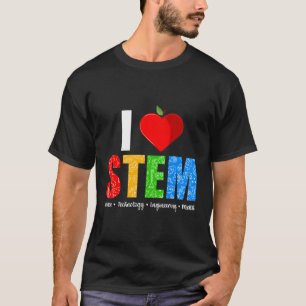 I Love Stem Teacher Science Technology Engineering T-Shirt