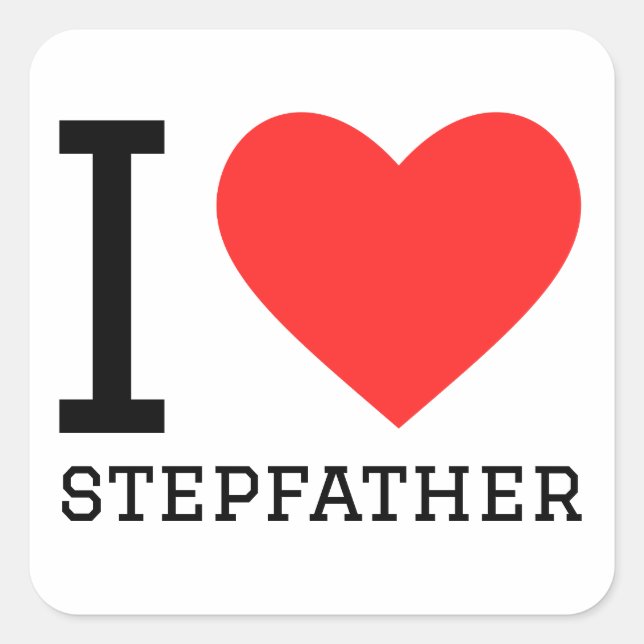 I love stepfather square sticker (Front)