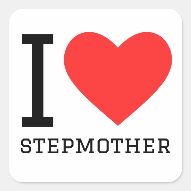 I love stepmother square sticker (Front)