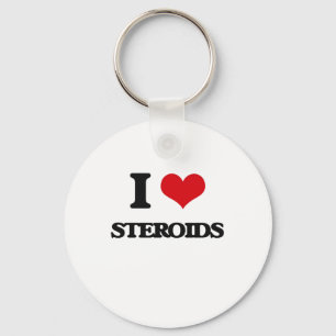 I love Steroids Key Ring