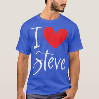 I Love Steve Name Personalised Boy Man BFF Friend  T-Shirt