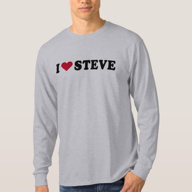 I LOVE STEVE T-Shirt (Front)