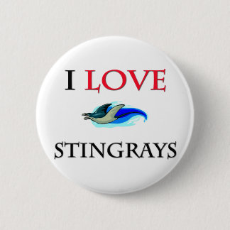 I Love Stingrays 6 Cm Round Badge