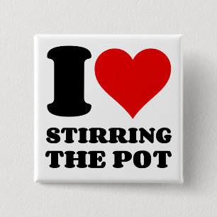 I LOVE STIRRING THE POT 15 CM SQUARE BADGE